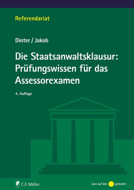 Die Staatsanwaltsklausur: Prüfungswissen für das Assessorexamen, Christian Jakob, Lasse Dinter