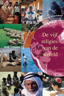 De vijf religies van de wereld, Henk Schouten