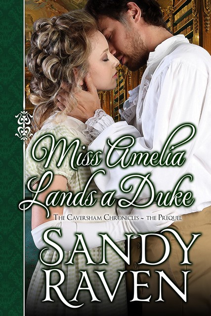 Miss Amelia Lands a Duke, Sandy Raven