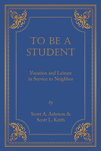 To Be A Student, Scott Keith, Scott A. Ashmon
