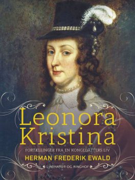 Leonora Kristina – fortællinger fra en kongedatters liv, Herman Frederik Ewald