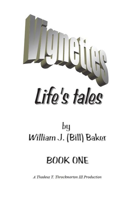 Vignettes – Life's Tales Book One, William Baker