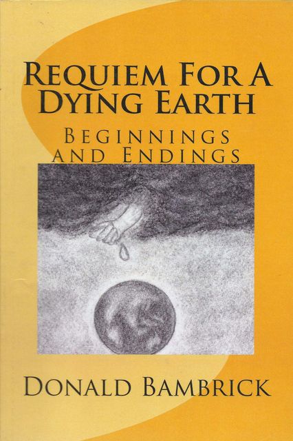 Requiem For A Dying Earth, Donald Bambrick