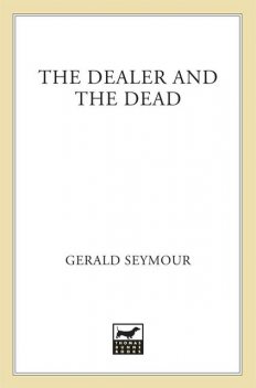 The Dealer and the Dead, Gerald Seymour