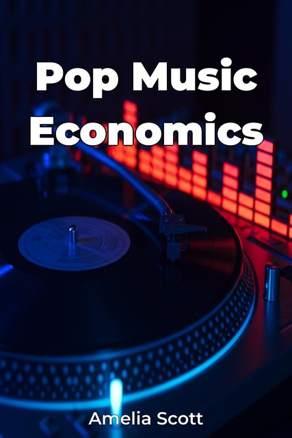 Pop Music Economics, Amelia Scott