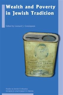 Wealth and Poverty in Jewish Tradition, Volume 26, Leonard J. Greenspoon