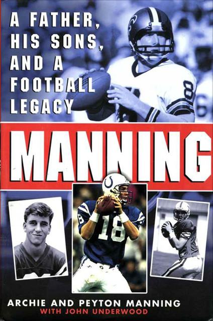 Manning, Archie Manning, John Underwood, Peydirt Inc, Peyton Manning