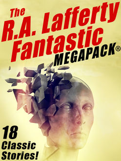 The R.A. Lafferty Fantastic MEGAPACK, R.A.Lafferty