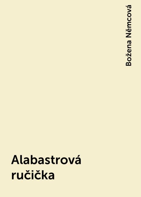 Alabastrová ručička, Božena Němcová