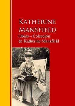 Obras ─ Colección de Katherine Mansfield, Katherine Mansfield