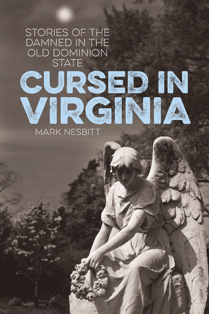 Cursed in Virginia, Mark Nesbitt