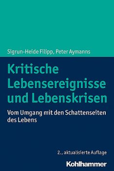 Kritische Lebensereignisse und Lebenskrisen, Peter Aymanns, Sigrun-Heide Filipp