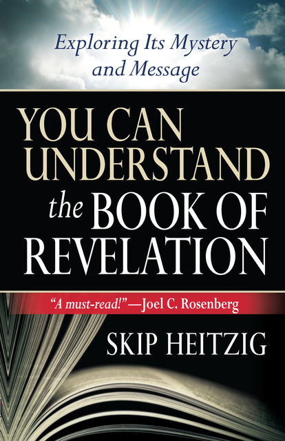 You Can Understand the Book of Revelation, Skip Heitzig