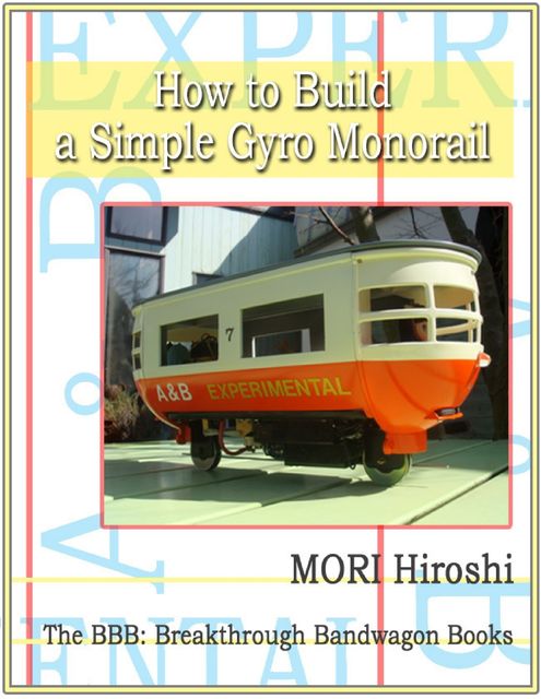 How to Build a Simple Gyro Monorail, Hiroshi Mori