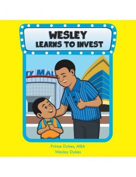 Wesley Learns to Invest, MBA Wesley Dykes, Prince Dykes