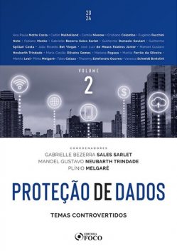 Proteção de Dados: Temas Controvertidos – Vol 2, Guilherme Costa, Fabiano Menke, Gabrielle Bezerra Sales Sarlet, Caitlin Mulholland, João Ricardo Bet Viegas, Eugênio Facchini Neto, Cristiano Colombo, Ana Paula Motta Costa, Camila Nienow, Guilherme Damasio Goulart, José Luiz de Moura Faleiros Jú