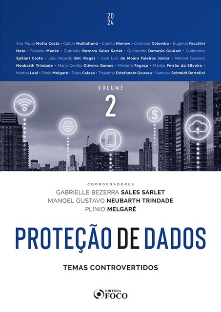 Proteção de Dados: Temas Controvertidos – Vol 2, Guilherme Costa, Fabiano Menke, Gabrielle Bezerra Sales Sarlet, Caitlin Mulholland, João Ricardo Bet Viegas, Eugênio Facchini Neto, Cristiano Colombo, Ana Paula Motta Costa, Camila Nienow, Guilherme Damasio Goulart, José Luiz de Moura Faleiros Jú