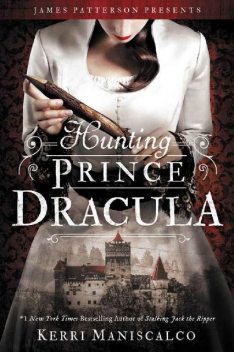 Hunting Prince Dracula (Stalking Jack the Ripper Book 2), Kerri Maniscalco