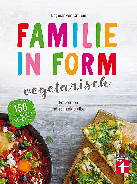 Familie in Form – vegetarisch, Dagmar von Cramm