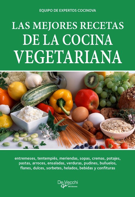 Las mejores recetas de la cocina vegetariana, Equipo de expertos Cocinova