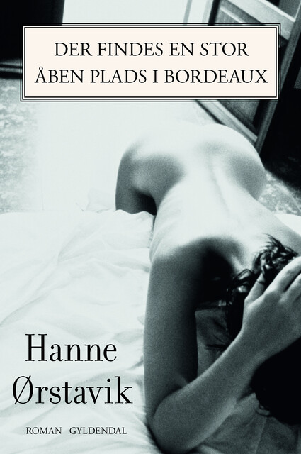 Der findes en stor åben plads i Bordeaux, Hanne Ørstavik