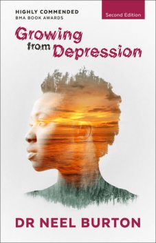 Growing from Depression, second edition, Neel Burton