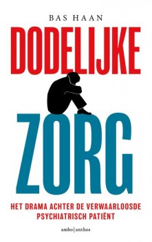 Dodelijke zorg, Bas Haan