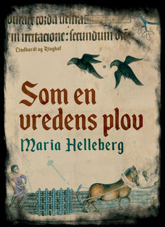 Som en vredens plov, Maria Helleberg