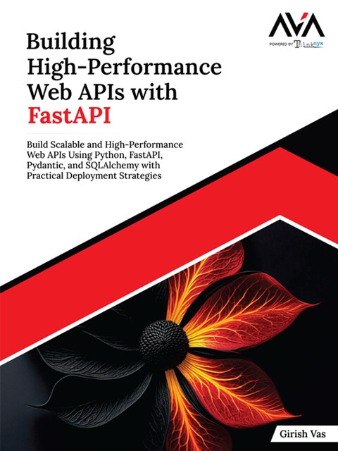 Building High-Performance Web APIs with FastAPI, Girish Vas