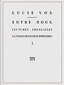 Entre Nous: Lectures françaises à l'usage des écoles primaires – I, H. Scheepstra, Jan Ligthart, Lucie Vos