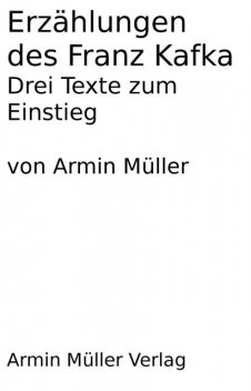 Erzählungen des Franz Kafka, Franz Kafka, Armin Müller