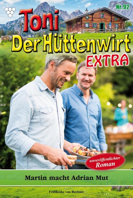Toni der Hüttenwirt Extra 92 – Heimatroman, Friederike von Buchner
