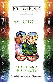 Astrology: The only introduction you’ll ever need (Principles of), Charles Harvey, Suzi Harvey
