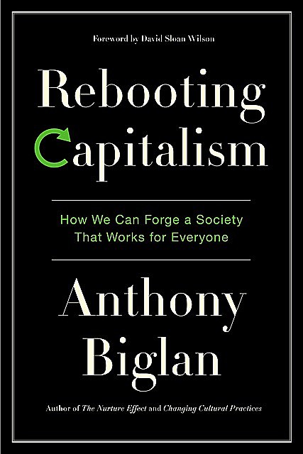 Rebooting Capitalism, Anthony Biglan