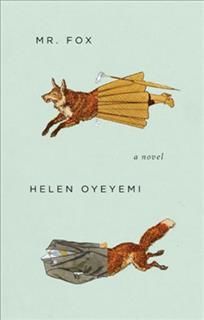 Mr. Fox, Helen Oyeyemi