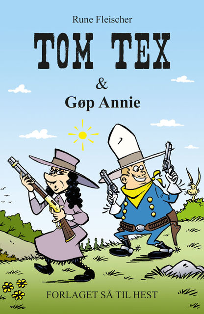 Tom Tex #4: Tom Tex og Gøp Annie, Rune Fleischer