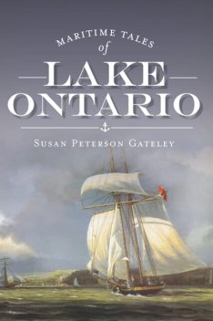 Maritime Tales of Lake Ontario, Susan Peterson Gateley