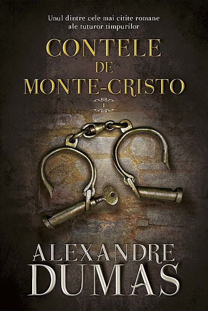 Contele de Monte Cristo. Vol. I, Alexandre Dumas