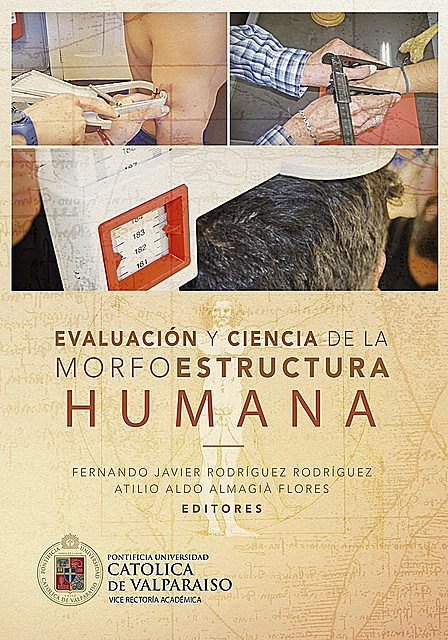 Evaluación y ciencias de la morfoestructura humana, Atilio Aldo Almagià Flores, Fernando Javier Rodríguez Rodríguez
