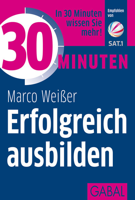 30 Minuten Erfolgreich ausbilden, Marco Weißer