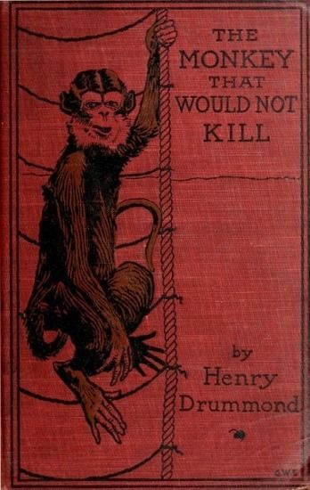 The Monkey That Would Not Kill, Henry Drummond