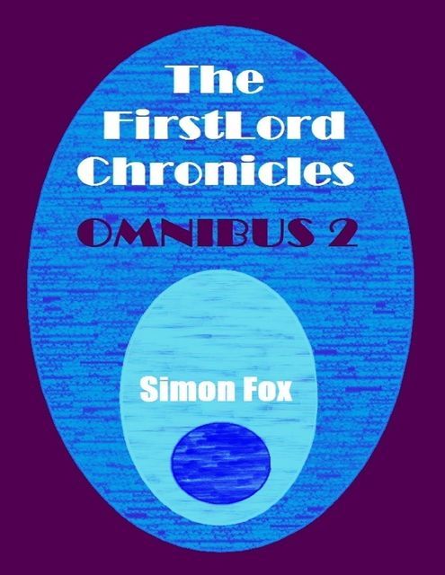 The FirstLord Chronicles: Omnibus 2, Simon Fox