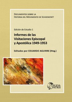 Informe de las Visitaciones Episcopal y Apostólica 1949–1953, P. Eduardo Aguirre C.
