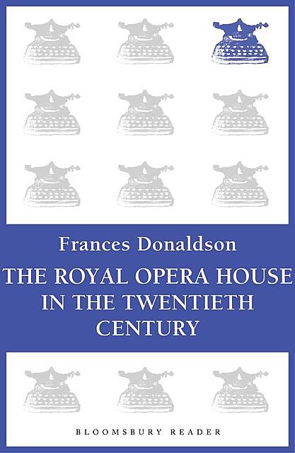 The Royal Opera House in the Twentieth Century, Frances Donaldson