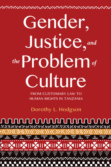 Gender, Justice, and the Problem of Culture, Dorothy L.Hodgson