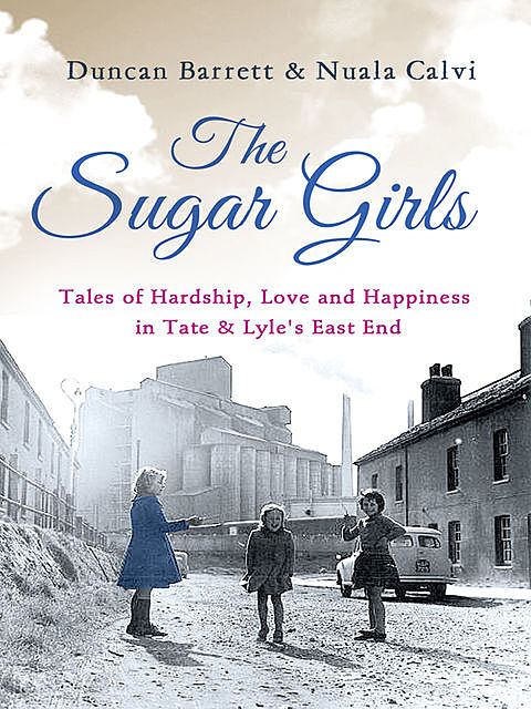 The Sugar Girls, Duncan Barrett, Nuala Calvi