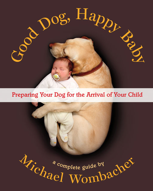 Good Dog, Happy Baby, Michael Wombacher
