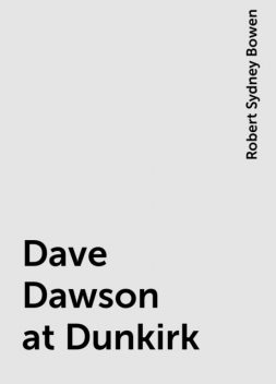 Dave Dawson at Dunkirk, Robert Sydney Bowen