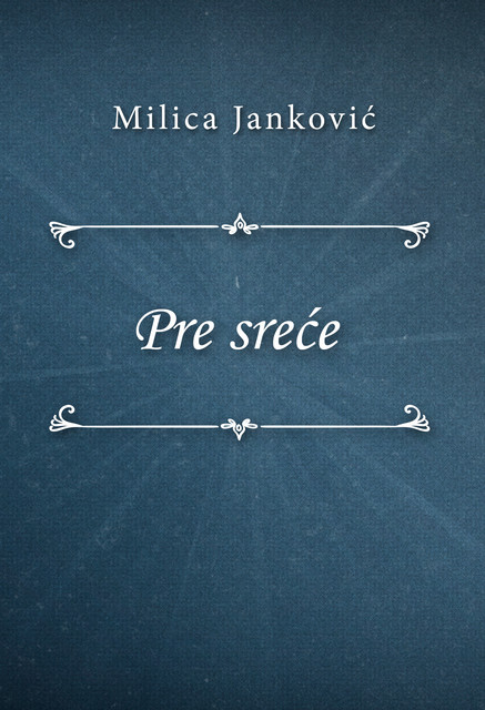 Pre sreće, Milica Janković