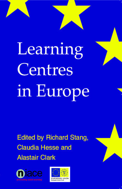 Learning Centres in Europe, Claudia Hesse, Alastair Clark, Richard Stang